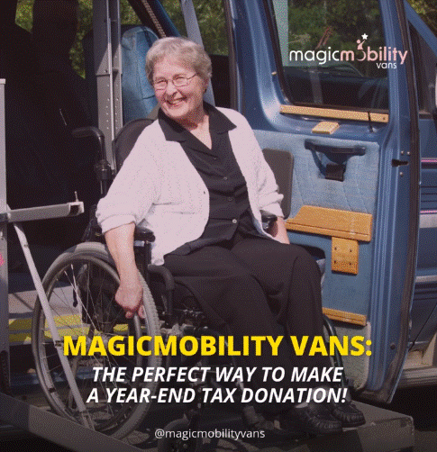 women in wheelchair going into wheelchair accessible van with text that says MagicMobility Vans: The Perfect Way to Make a Year-End Tax Donation!